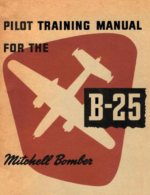 Pilot Training Manual For The B-25 Mitchell Bomber By United States ...