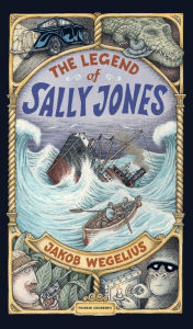 Title: The Legend of Sally Jones: Graphic Novel, Author: Jakob Wegelius