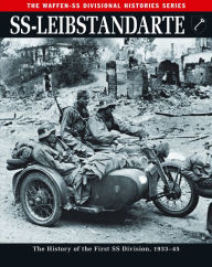 Title: SS-Leibstandarte: The History of the First SS Division, 1933-45, Author: Rupert Butler