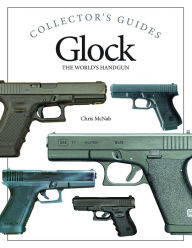 Title: Glock: The World's Handgun, Author: Chris McNab