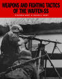 Weapons and Fighting Tactics of the Waffen-SS