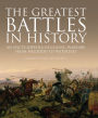 The Greatest Battles in History: An Encyclopedia of Classic Warfare from Megiddo to Waterloo