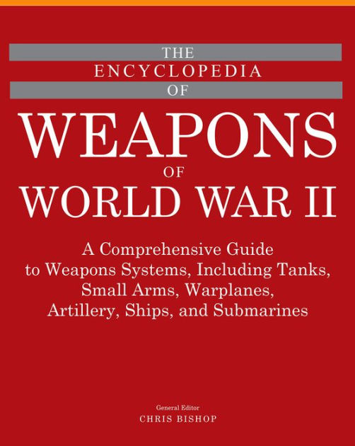 The Encyclopedia of Weapons of World War II|Hardcover