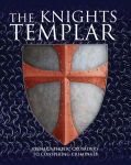 Alternative view 1 of The Knights Templar: From Catholic Crusaders to Conspiring Criminals