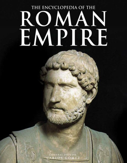 Encyclopedia Of The Roman Empire By Gomez, Paperback | Barnes & Noble®