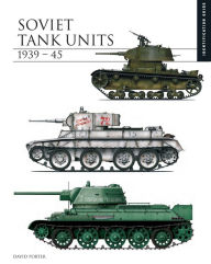Title: Soviet Tank Units 1939-45, Author: David Porter