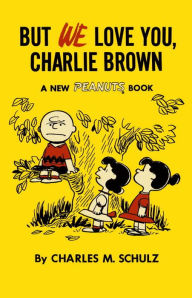 But We Love You, Charlie Brown (Peanuts Vol. 7)