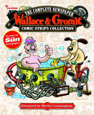 Title: Wallace & Gromit: The Complete Newspaper Strips Collection Vol. 4, Author: Various