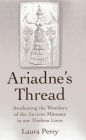 Ariadne's Thread: Awakening the Wonders of the Ancient Minoans in our Modern Lives