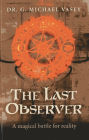 The Last Observer: A Magical Battle for Reality