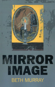 Title: Mirror Image, Author: Beth Murray