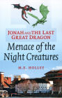 Jonah and the Last Great Dragon: Menace of the Night Creatures