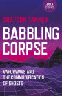 Babbling Corpse: Vaporwave And The Commodification Of Ghosts