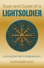 Tours and Cures of a Lightsoldier: Surviving the Path to Enlightenment