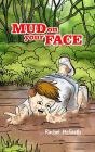 Mud on your Face