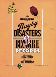 Title: The Book of Rugby Disasters & Bizarre Records, Author: Fran Cotton