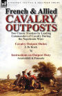 French & Allied Cavalry Outposts: Two Classic Treatises by Leading Commanders of Cavalry During the Napoleonic Wars-Cavalry Outpost Duties by F. de Br