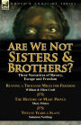 Are We Not Sisters & Brothers?: Three Narratives of Slavery, Escape and Freedom-Running a Thousand Miles for Freedom by William and Ellen Craft, the H