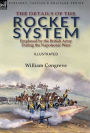 The Details of the Rocket System Employed by the British Army During the Napoleonic Wars
