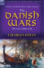 A History of Britain Before 1066: Volume 3-The Danish Wars, 796 A.D.-1066 A.D.
