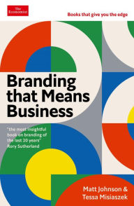 Title: Branding that Means Business: Economist Edge: books that give you the edge, Author: Matt Johnson