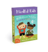 Title: Mindful Kids: 50 Mindfulness Activities for Kindness, Focus and Calm, Author: Whitney Stewart