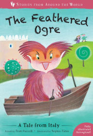 Title: The Feathered Ogre: A Tale from Italy, Author: Fran Parnell