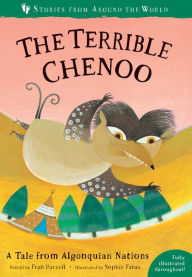 Title: The Terrible Chenoo: A Tale from the Algonquin Nations, Author: Fran Parnell