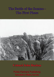 Title: The Battle Of The Somme - The First Phase. [Illustrated Edition], Author: Colonel John Buchan