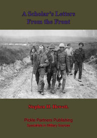 Title: A Scholar's Letters From The Front, Author: Stephen H. Hewett