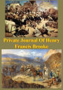 Private Journal Of Henry Francis Brooke, Late Brigadier-General Commanding 2nd Infantry Brigade Kandahar Field Force,: Southern Afghanistan, From April 22nd To August 16th, 1880
