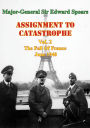 Assignment To Catastrophe. Vol. 2, The Fall Of France, June 1940
