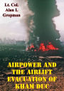 Airpower and the Airlift Evacuation of Kham Duc [Illustrated Edition]