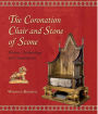 The Coronation Chair and Stone of Scone: History, Archaeology and Conservation