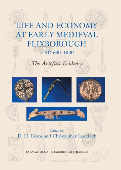 Life and Economy at Early Medieval Flixborough, c. AD 600-1000: The Artefact Evidence