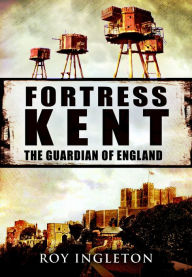 Title: Fortress Kent, Author: Roy Ingleton