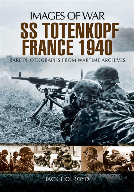 SS Totenkopf France, 1940 by Jack Holroyd | eBook | Barnes & Noble®