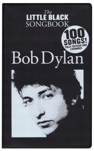Title: Bob Dylan - The Little Black Songbook: Revised & Expanded Edition, Author: Bob Dylan