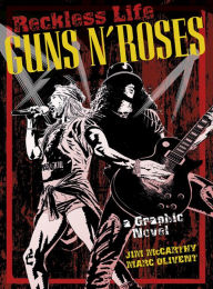 Title: Reckless Life: Guns N' Roses - A Graphic Novel, Author: Jim McCarthy