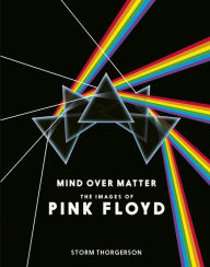 Title: Mind Over Matter: The Images of Pink Floyd, Author: Storm Thorgerson