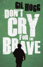 Don't Cry for the Brave