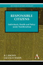 Responsible Citizens: Individuals, Health and Policy under Neoliberalism