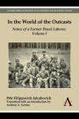 In the World of the Outcasts: Notes of a Former Penal Laborer, Volume I