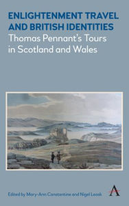 Title: Enlightenment Travel and British Identities: Thomas Pennant's Tours of Scotland and Wales, Author: Mary-Ann Constantine