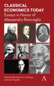 Title: Classical Economics Today: Essays in Honor of Alessandro Roncaglia, Author: Marcella Corsi