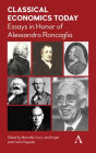 Classical Economics Today: Essays in Honor of Alessandro Roncaglia