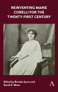 Title: Reinventing Marie Corelli for the Twenty-First Century, Author: Brenda Ayres