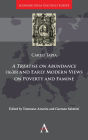 A Treatise on Abundance (1638) and Early Modern Views on Poverty and Famine
