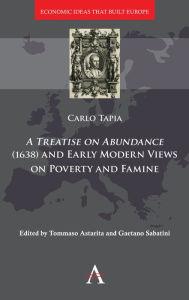 Title: A Treatise on Abundance (1638) and Early Modern Views on Poverty and Famine, Author: Carlo Tapia