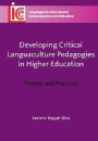 Developing Critical Languaculture Pedagogies in Higher Education: Theory and Practice
